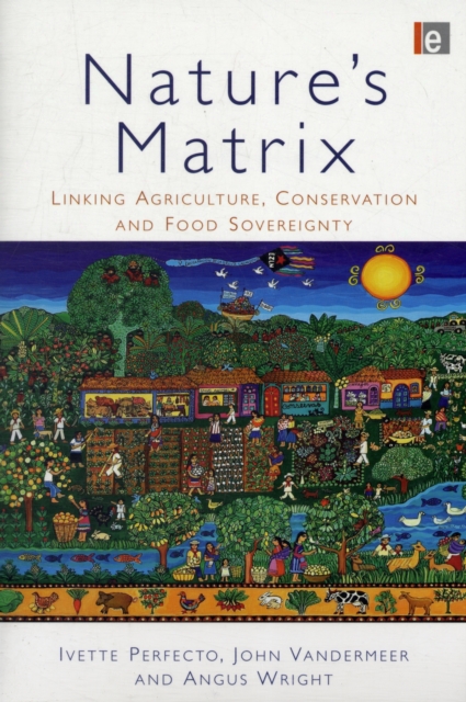 Nature's Matrix : Linking Agriculture, Conservation and Food Sovereignty, Paperback / softback Book