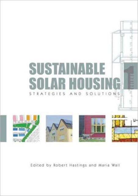 Sustainable Solar Housing : Volume One - Strategies and Solutions, Paperback / softback Book