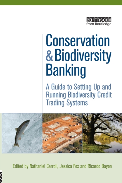 Conservation and Biodiversity Banking : A Guide to Setting Up and Running Biodiversity Credit Trading Systems, Paperback / softback Book
