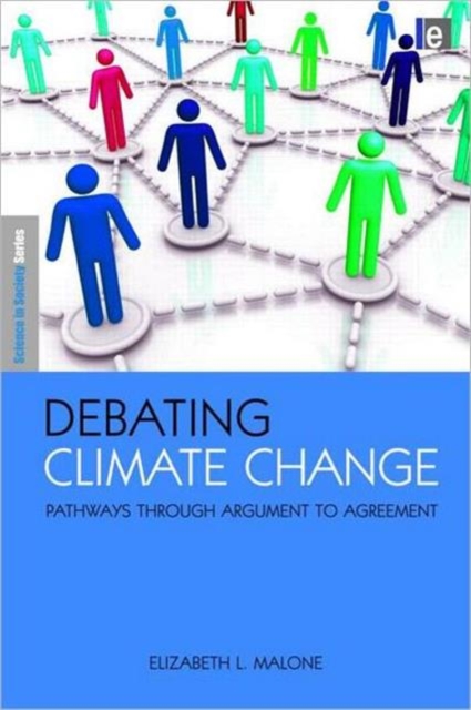 Debating Climate Change : Pathways through Argument to Agreement, Paperback / softback Book