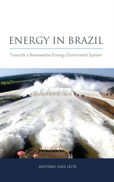 Energy in Brazil : Towards a Renewable Energy Dominated System, Hardback Book