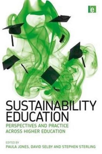 Sustainability Education : Perspectives and Practice across Higher Education, Hardback Book
