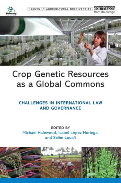 Crop Genetic Resources as a Global Commons : Challenges in International Law and Governance, Paperback / softback Book