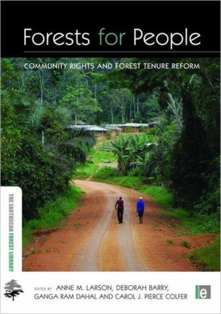Forests for People : Community Rights and Forest Tenure Reform, Paperback / softback Book