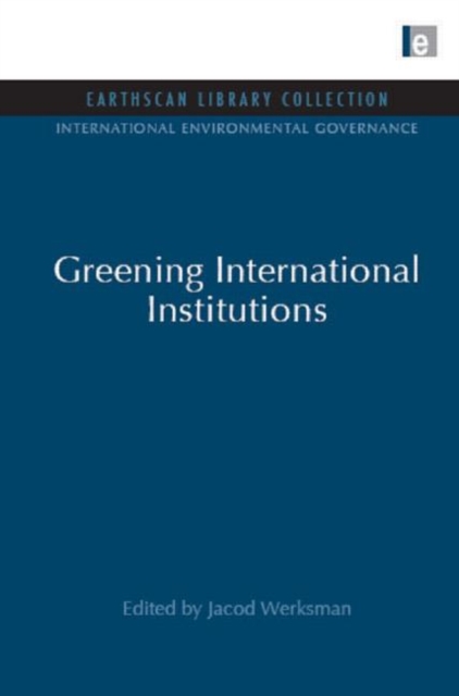 Greening International Institutions, Hardback Book