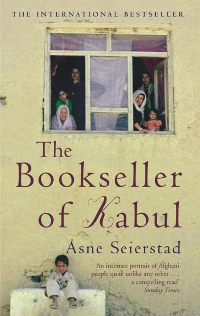 The Bookseller Of Kabul : The International Bestseller - 'An intimate portrait of Afghani people quite unlike any other' SUNDAY TIMES, Paperback / softback Book