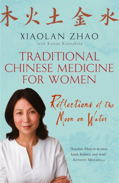 Traditional Chinese Medicine For Women : Reflections of the Moon on Water, Paperback / softback Book
