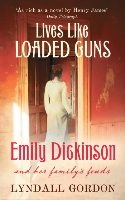 Lives Like Loaded Guns : Emily Dickinson and Her Family's Feuds, Paperback / softback Book
