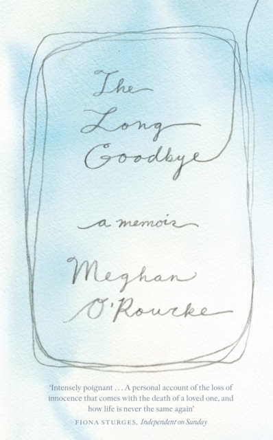 The Long Goodbye : A Memoir, Paperback / softback Book