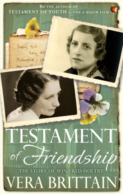 Testament of Friendship : The Story of Winifred Holtby, Paperback / softback Book