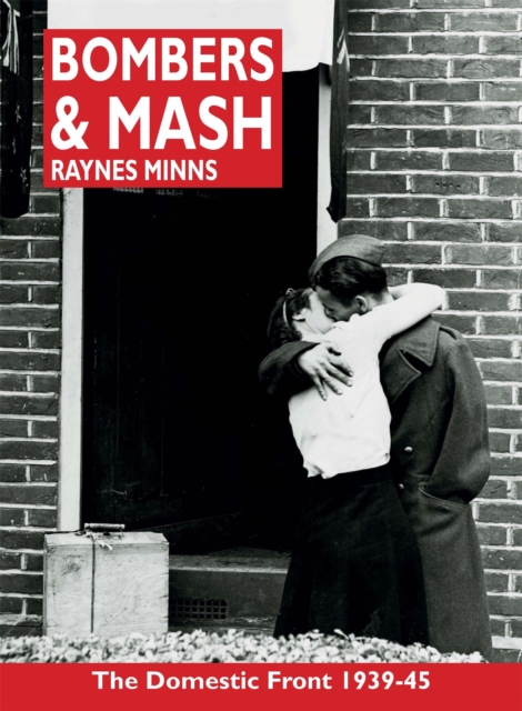 Bombers and Mash : The Domestic Front 1939-45, Paperback / softback Book