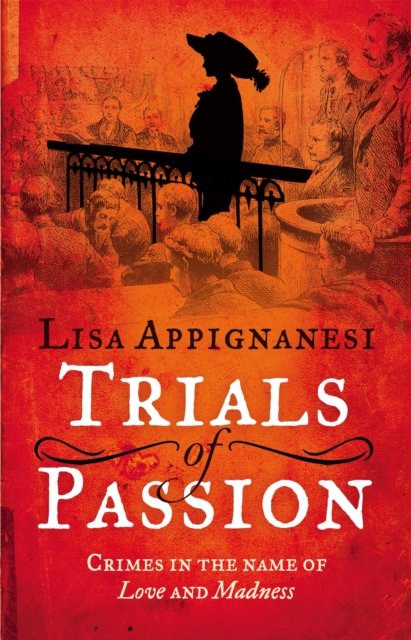 Trials of Passion : Crimes in the Name of Love and Madness, Paperback / softback Book