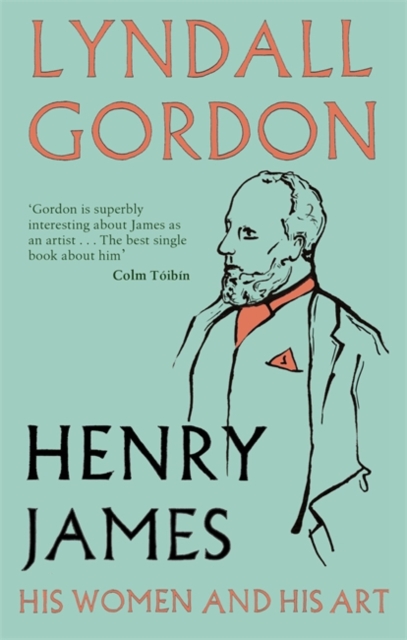 Henry James : His Women and His Art, Paperback / softback Book