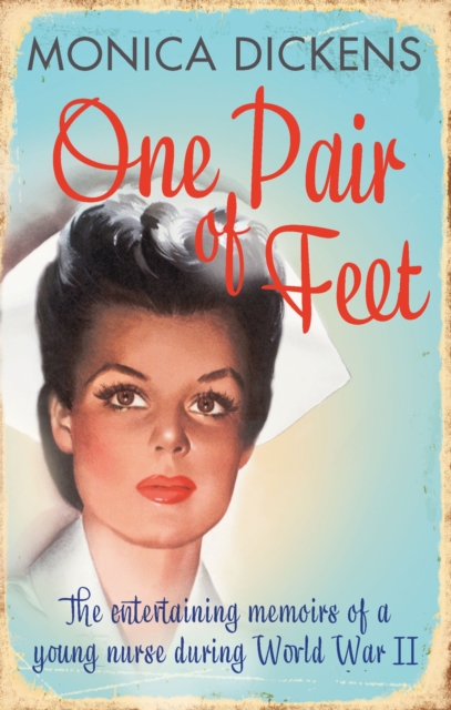 One Pair of Feet : 'I envy anyone yet to discover the joy of Monica Dickens ... she's blissfully funny' Nina Stibbe, Paperback / softback Book