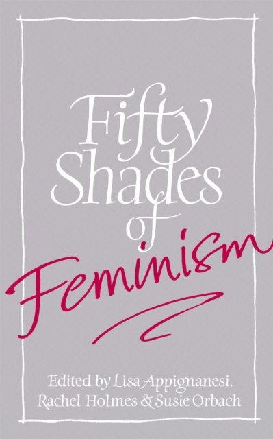 Fifty Shades of Feminism, Hardback Book