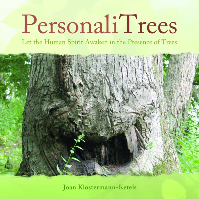 PersonaliTrees : Let the Human Spirit Awaken in the Presence of Trees, Hardback Book