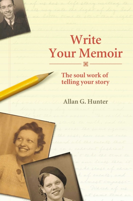 Write Your Memoir : The Soul Work of Telling Your Story, EPUB eBook