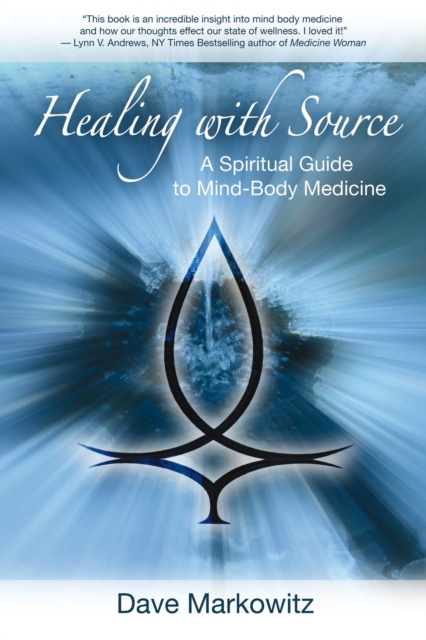 Healing with Source : A Spiritual Guide to Mind-Body Medicine, EPUB eBook