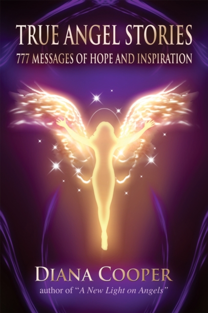 True Angel Stories : 777 Messages of Hope and Inspiration, Paperback / softback Book