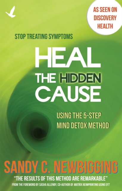 Heal the Hidden Cause : Using the 5 Step Mind Detox Method, Paperback / softback Book