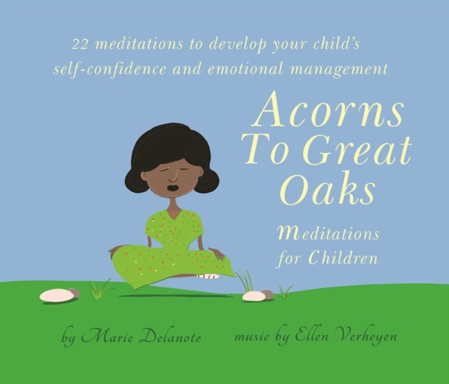 Acorns to Great Oaks (CD) : Meditations for Children, CD-Audio Book