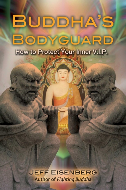 Buddha's Bodyguard : How to Protect Your Inner V.I.P., Paperback / softback Book