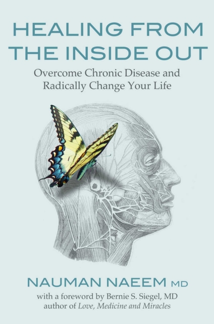 Healing from the Inside Out : Overcome Chronic Disease and Radically Change Your Life, EPUB eBook