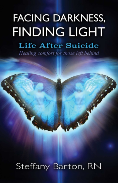 Facing Darkness, Finding Light : Life after Suicide, EPUB eBook