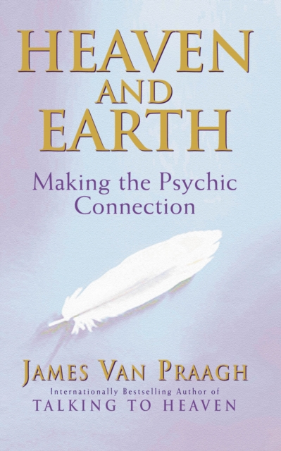 Heaven And Earth : Making the Psychic Connection, Paperback / softback Book
