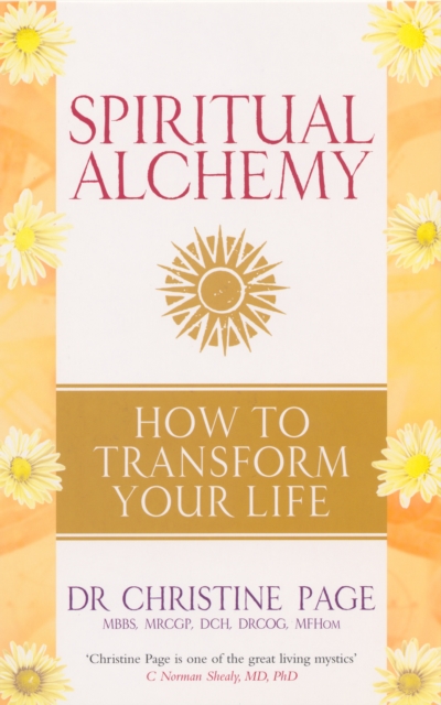 Spiritual Alchemy : How to Transform Your Life, Paperback / softback Book