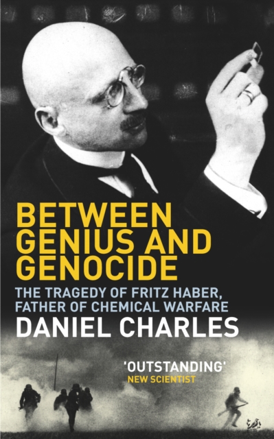Between Genius And Genocide : The Tragedy of Fritz Haber, Father of Chemical Warfare, Paperback / softback Book