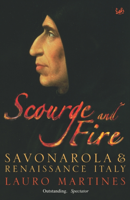 Scourge and Fire : Savonarola and Renaissance Italy, Paperback / softback Book