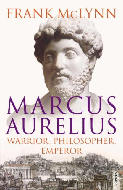 Marcus Aurelius : Warrior, Philosopher, Emperor, Paperback / softback Book