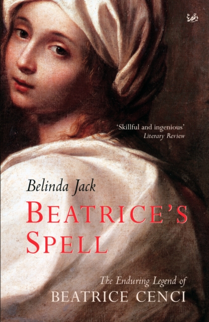 Beatrice's Spell : The Enduring Legend of Beatrice Cenci, Paperback / softback Book