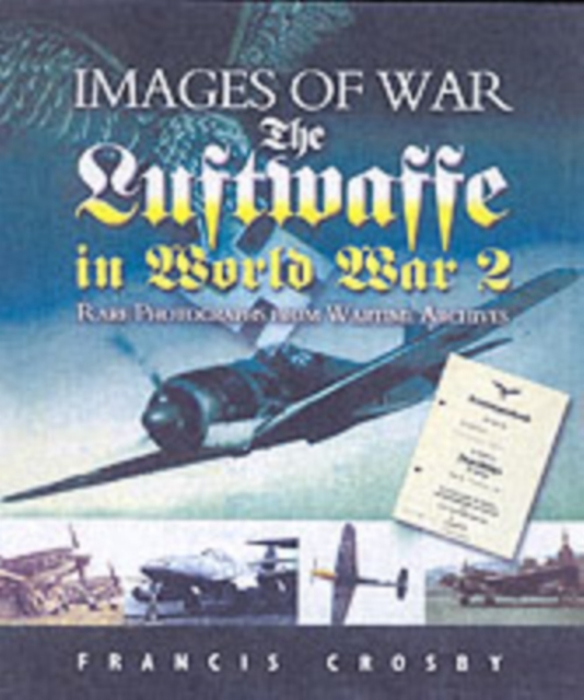 Luftwaffe in World War Ii (Images of War Series), Paperback / softback Book