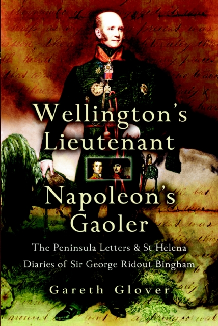 Wellington's Lieutenant Napoleon's Gaoler, Hardback Book