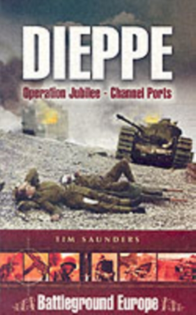 Dieppe : Operation Jubilee (Channel Ports), Paperback Book