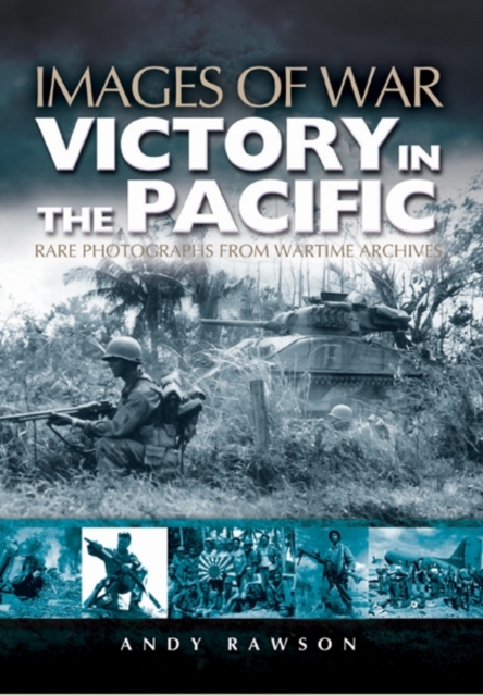 Victory in the Pacific: Rare Photographs from Wartime Archives, Paperback / softback Book