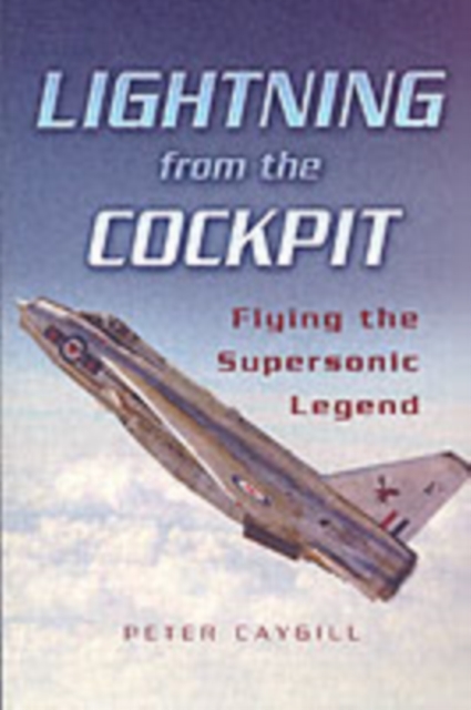 Lightning from the Cockpit: Flying the Supersonic Legend, Paperback / softback Book
