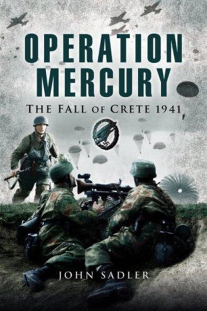 Op Mercury, The Fall of Crete 1941, Hardback Book