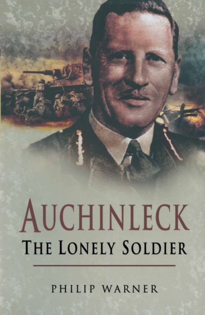 Auchinleck: the Lonely Soldier, Hardback Book