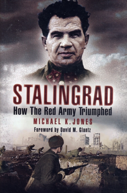 Stalingrad : How the Red Army Triumphed, Hardback Book