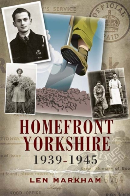 Homefront Yorkshire 1939-1945, Hardback Book
