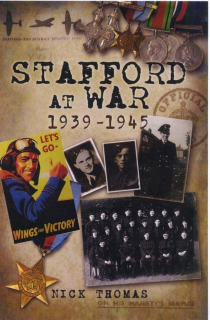 Stafford at War 1939 - 1945, Paperback / softback Book