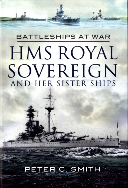 Hms Royal Sovereign and Her Sister Ships: Battleships at War, Hardback Book