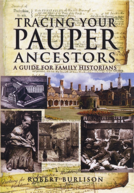 Tracing Your Pauper Ancestors: a Guide for Family Historians, Paperback / softback Book