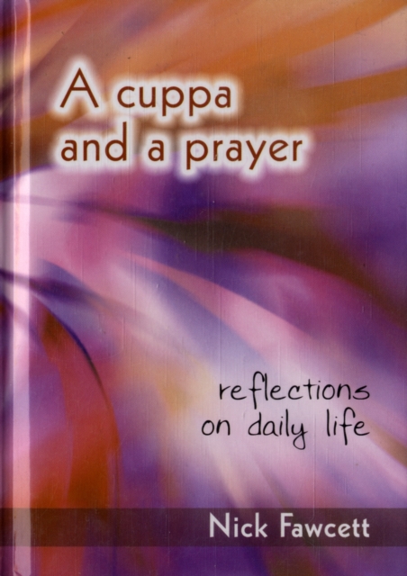 A Cuppa and a Prayer : Reflections on Daily Life, Book Book