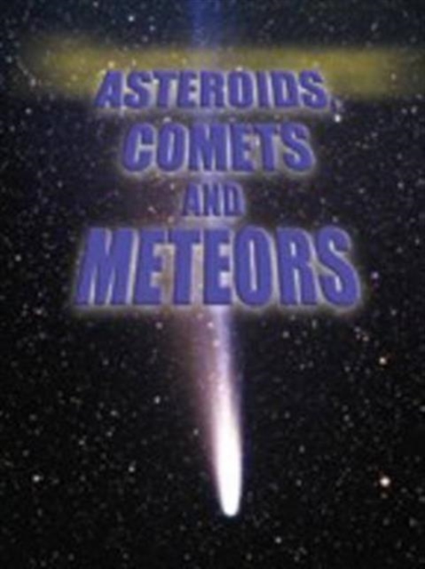 Asteroids, Comets and Meteors, Hardback Book