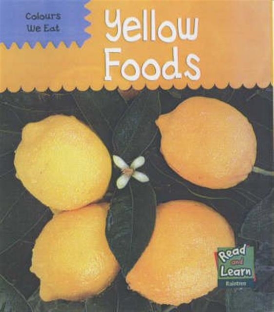 Read and Learn: Colours We Eat - Yellow Foods, Paperback Book