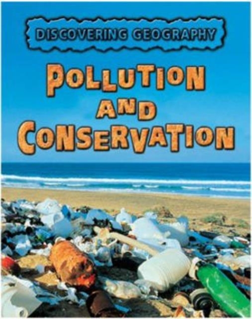 Discovering Geography: Pollution and Conservation, Paperback Book